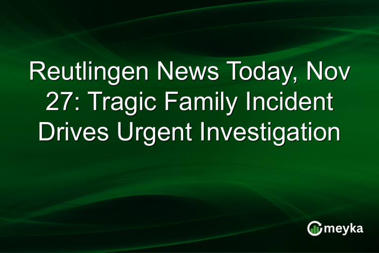 Reutlingen News Today, Nov 27: Tragic Family Incident Drives Urgent Investigation