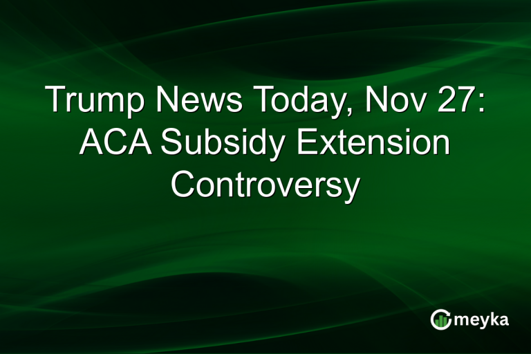 Trump News Today, Nov 27: ACA Subsidy Extension Controversy