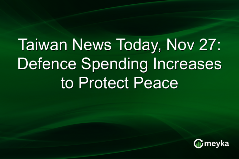 Taiwan News Today, Nov 27: Defence Spending Increases to Protect Peace