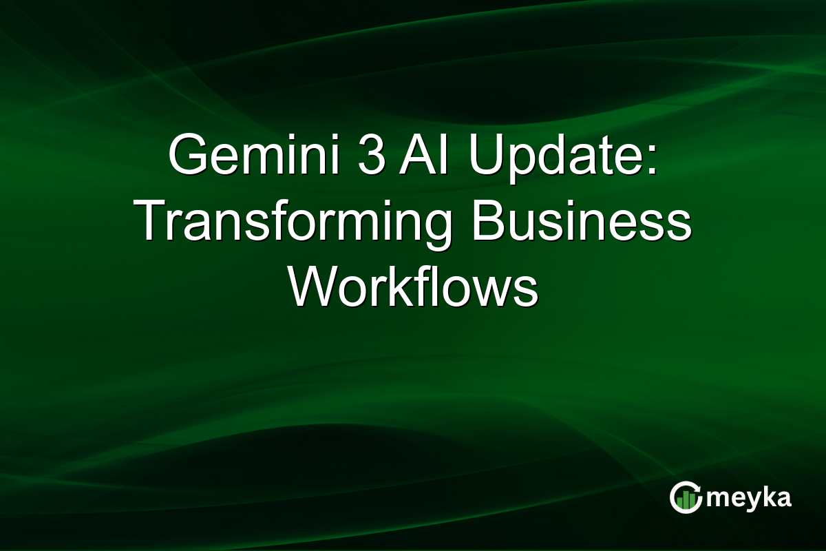 Gemini 3 AI Update: Transforming Business Workflows
