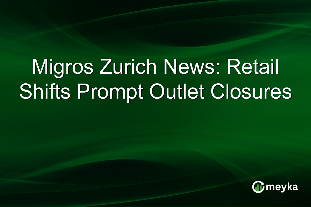 Migros Zurich News: Retail Shifts Prompt Outlet Closures