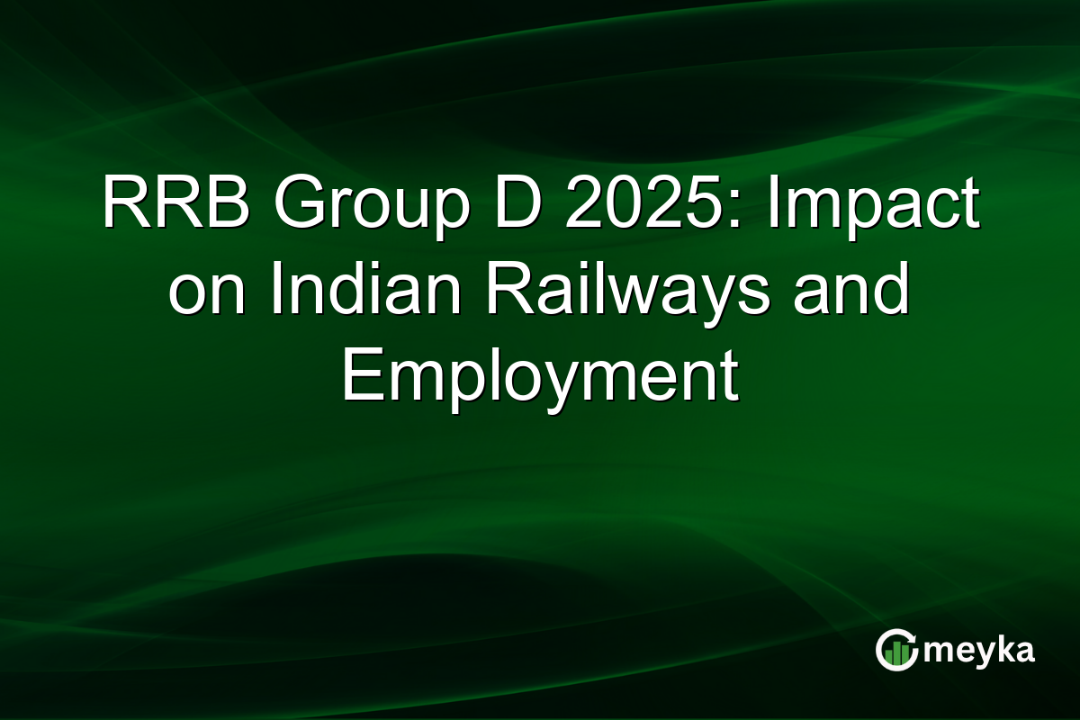 RRB Group D 2025: Impact on Indian Railways and Employment