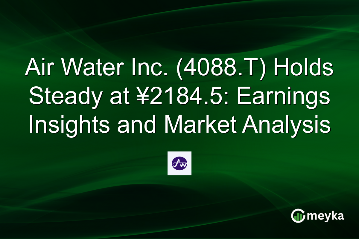Air Water Inc. (4088.T) Holds Steady at ¥2184.5: Earnings Insights and Market Analysis
