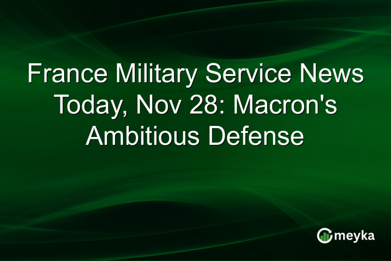 France Military Service News Today, Nov 28: Macron's Ambitious Defense