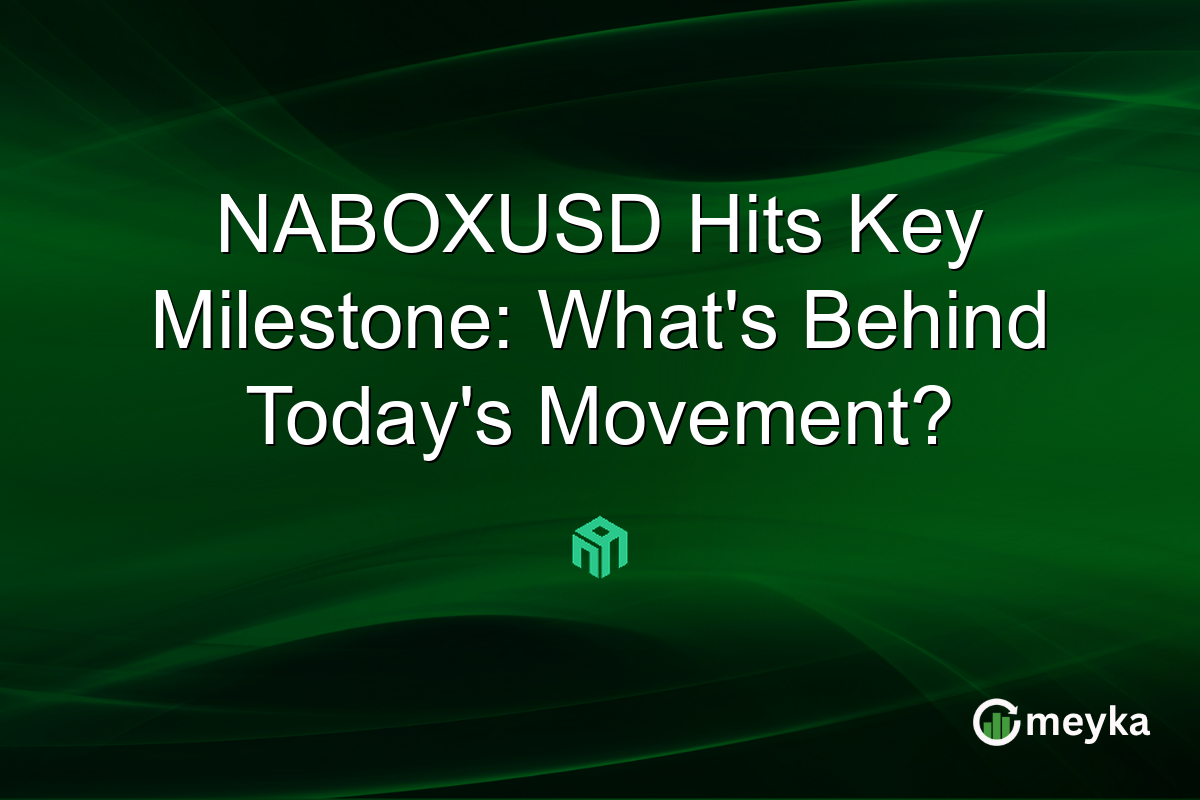NABOXUSD Hits Key Milestone: What's Behind Today's Movement?