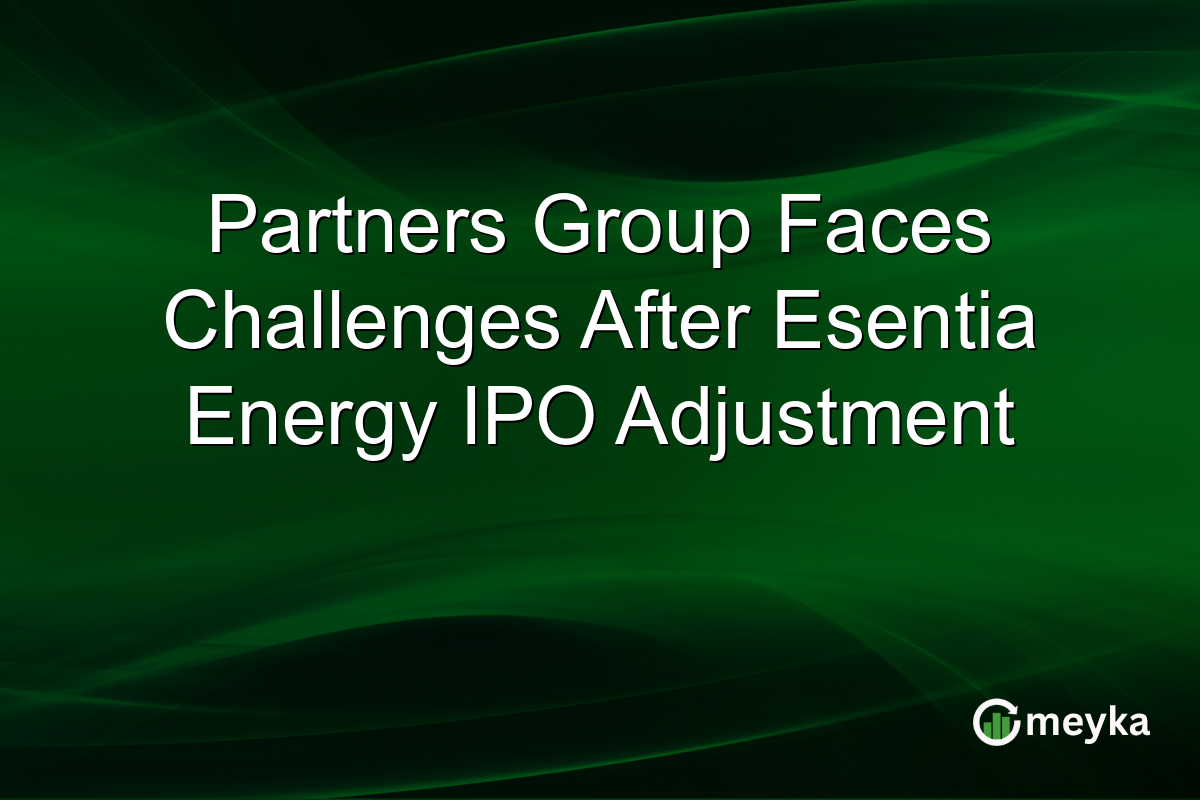 Partners Group Faces Challenges After Esentia Energy IPO Adjustment