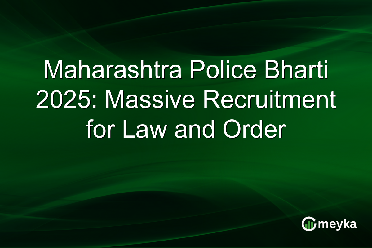 Maharashtra Police Bharti 2025: Massive Recruitment for Law and Order