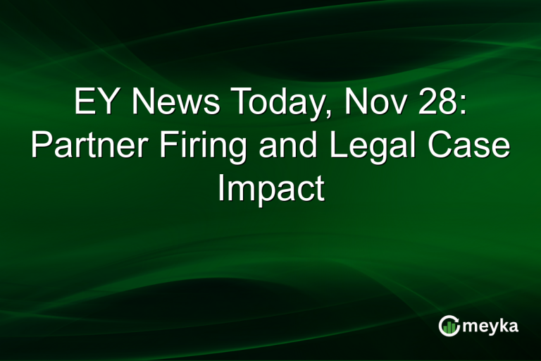 EY News Today, Nov 28: Partner Firing and Legal Case Impact