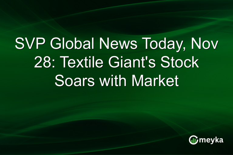 SVP Global News Today, Nov 28: Textile Giant's Stock Soars with Market
