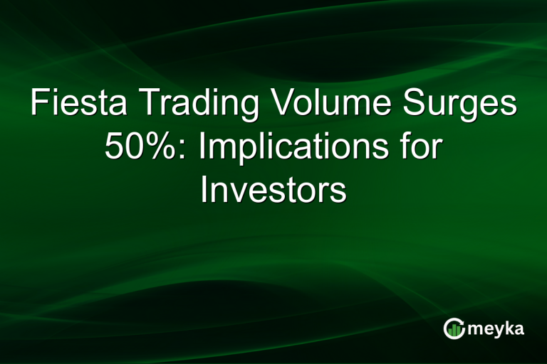 Fiesta Trading Volume Surges 50%: Implications for Investors
