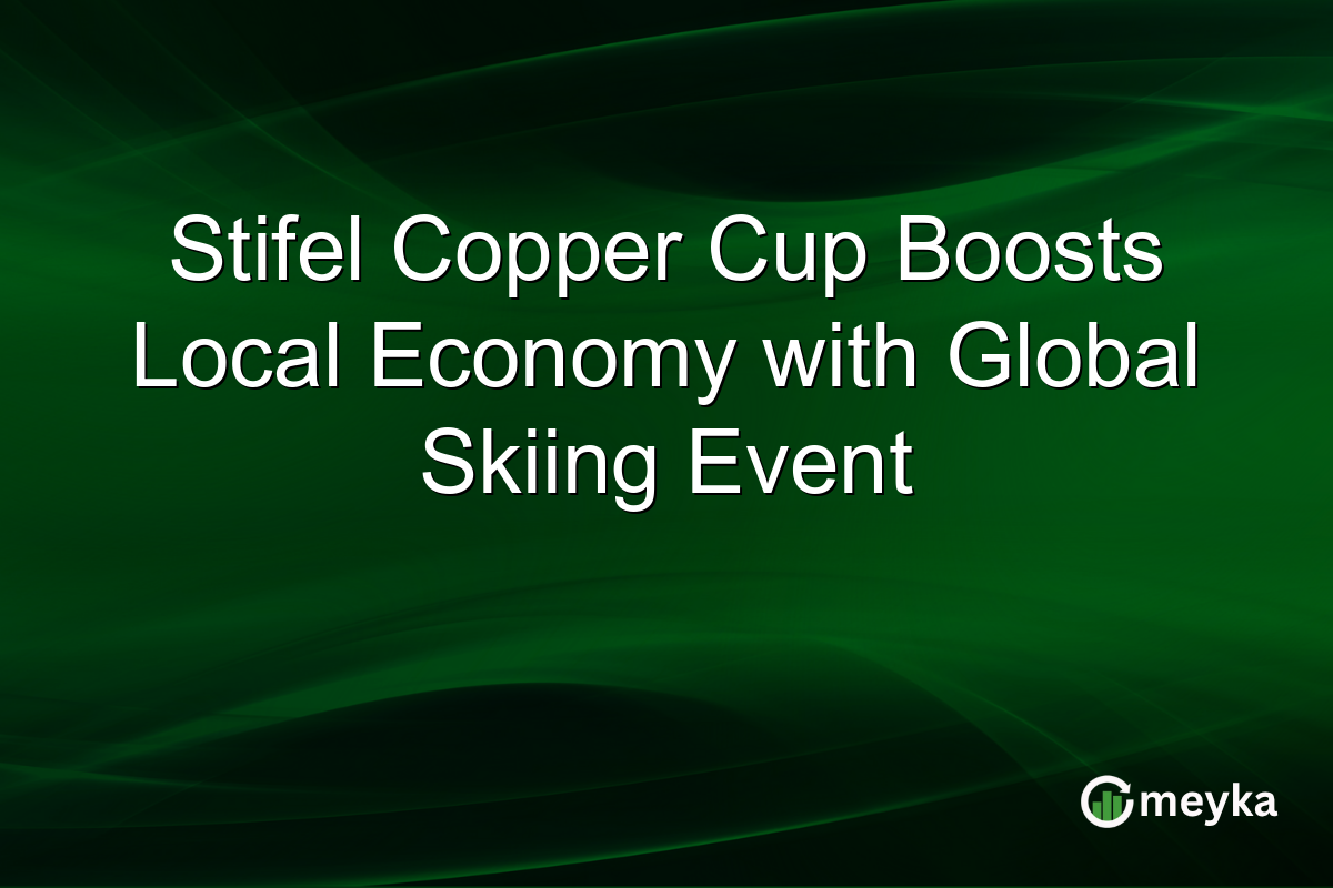 Stifel Copper Cup Boosts Local Economy with Global Skiing Event