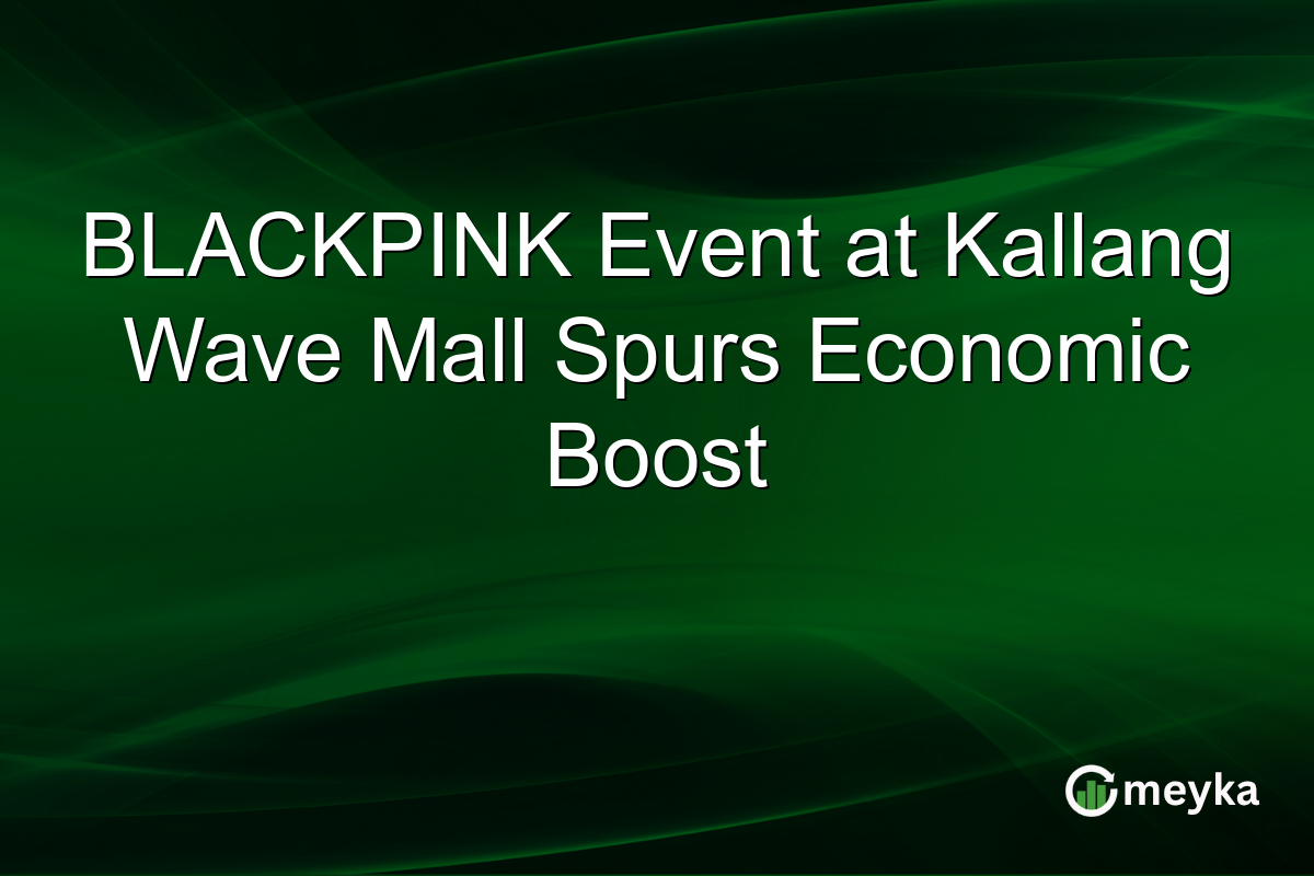 BLACKPINK Event at Kallang Wave Mall Spurs Economic Boost