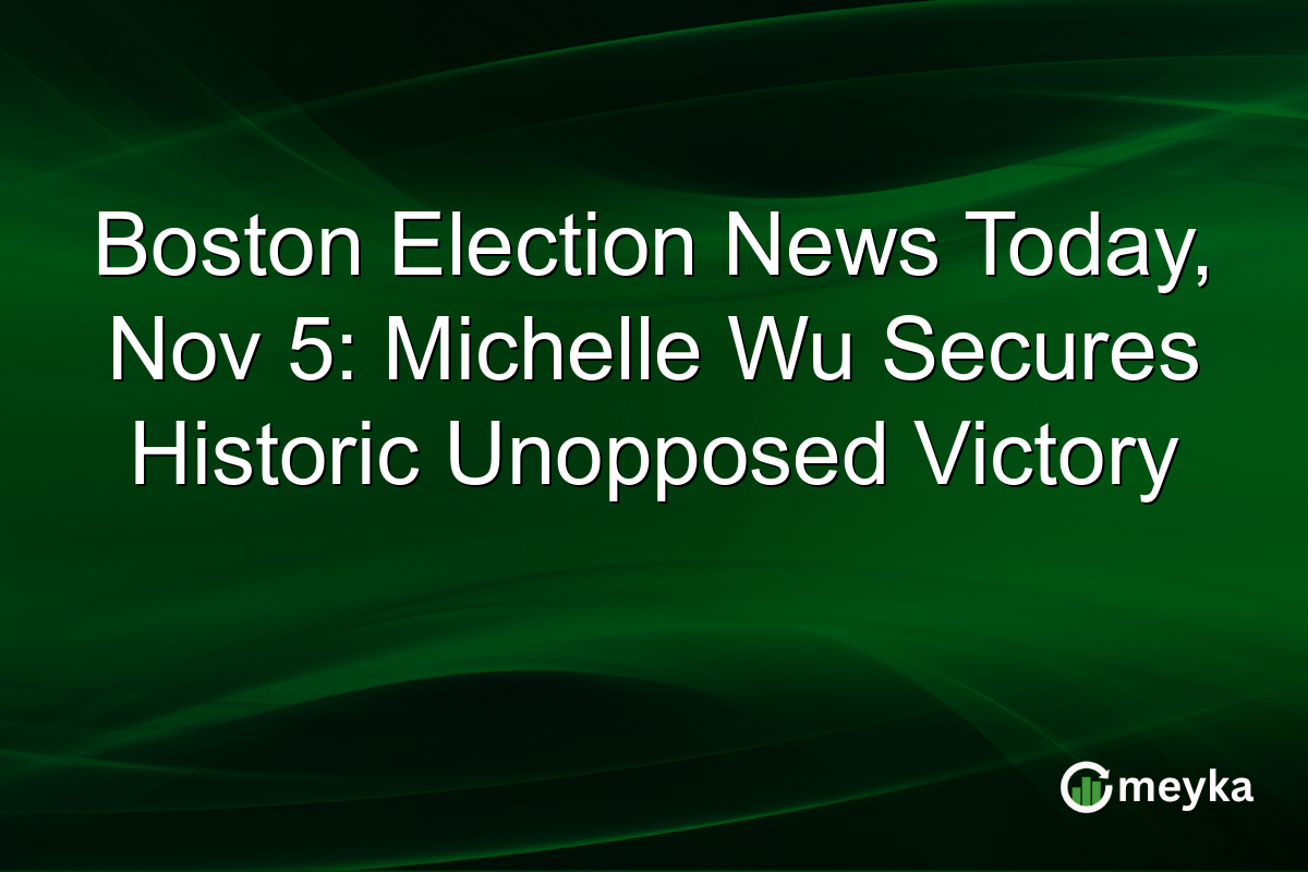 Boston Election News Today, Nov 5: Michelle Wu Secures Historic Unopposed Victory