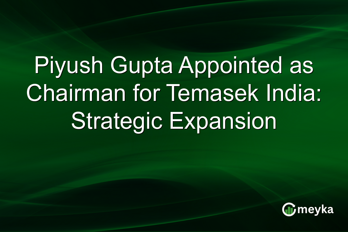 Piyush Gupta Appointed as Chairman for Temasek India: Strategic Expansion