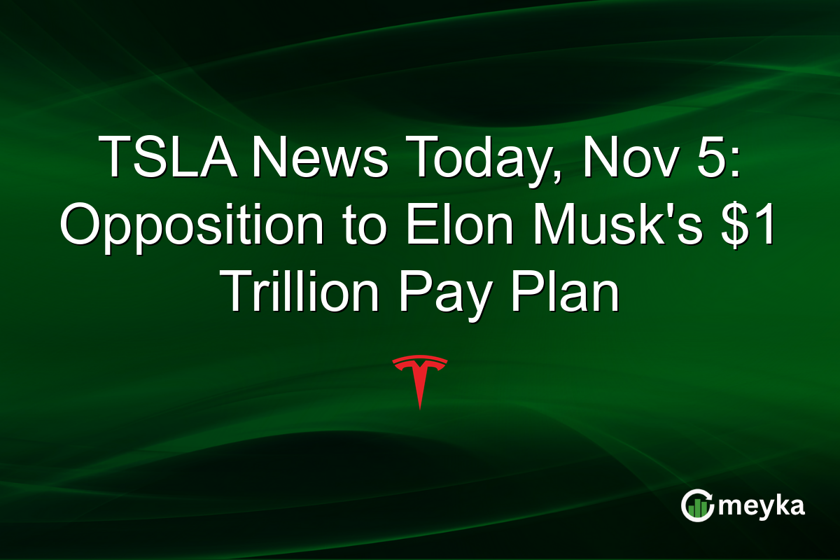 TSLA News Today, Nov 5: Opposition to Elon Musk's $1 Trillion Pay Plan