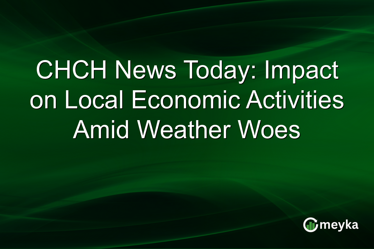 CHCH News Today: Impact on Local Economic Activities Amid Weather Woes