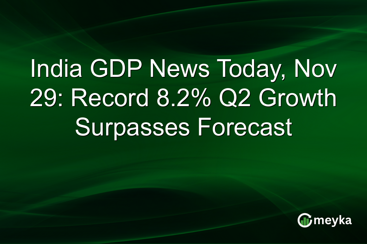 India GDP News Today, Nov 29: Record 8.2% Q2 Growth Surpasses Forecast