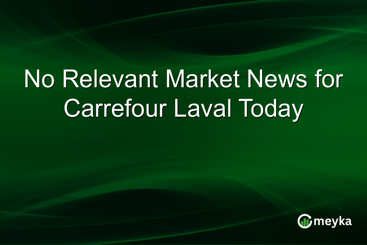 No Relevant Market News for Carrefour Laval Today