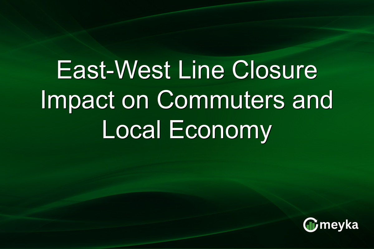 East-West Line Closure Impact on Commuters and Local Economy