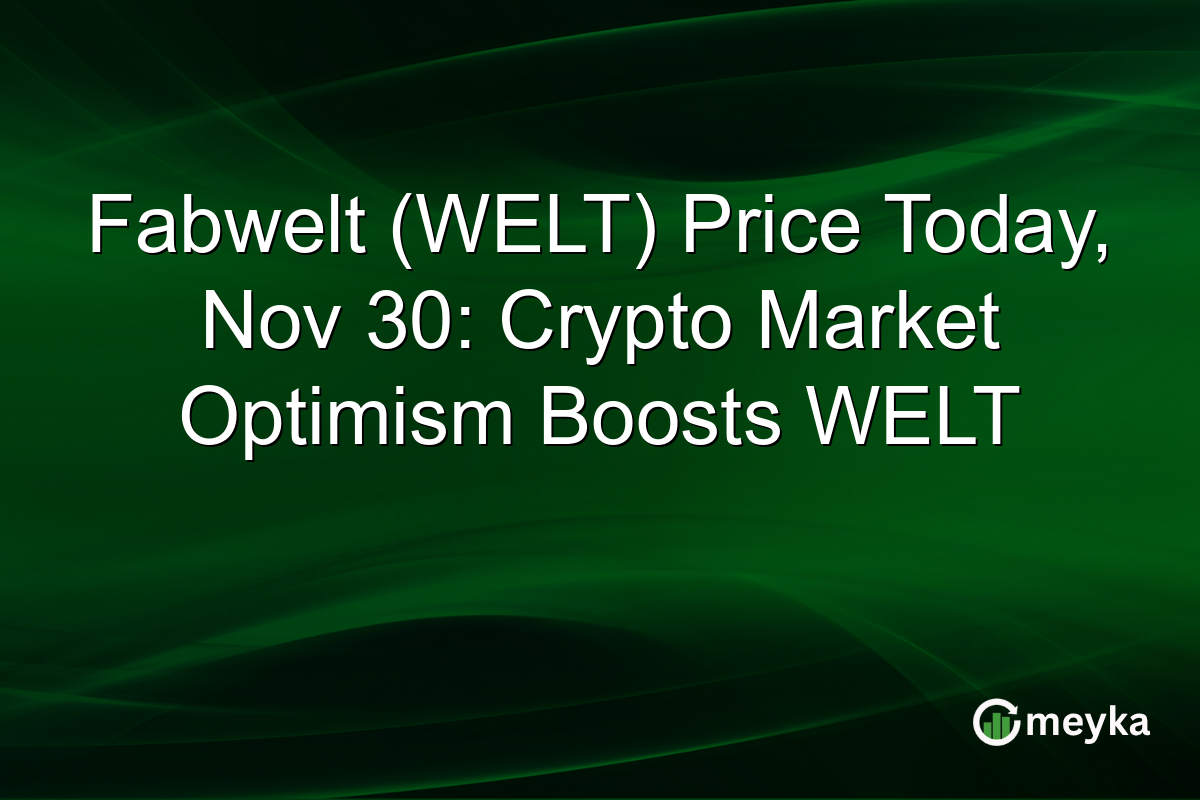 Fabwelt (WELT) Price Today, Nov 30: Crypto Market Optimism Boosts WELT