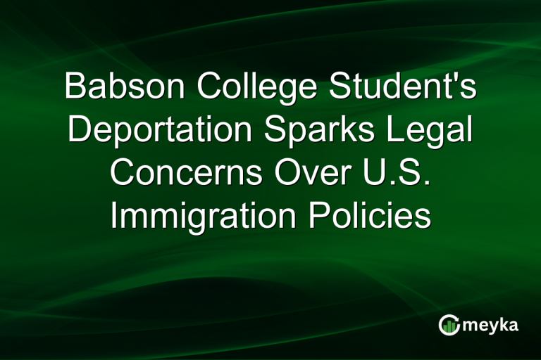 Babson College Student's Deportation Sparks Legal Concerns Over U.S. Immigration Policies