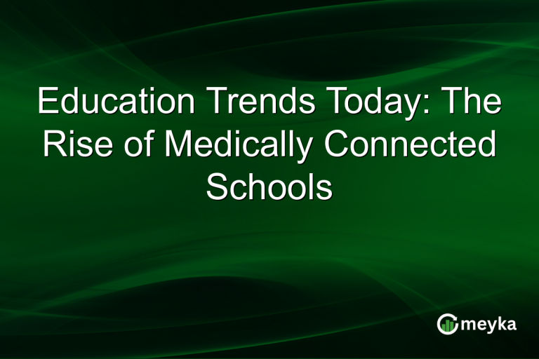 Education Trends Today: The Rise of Medically Connected Schools