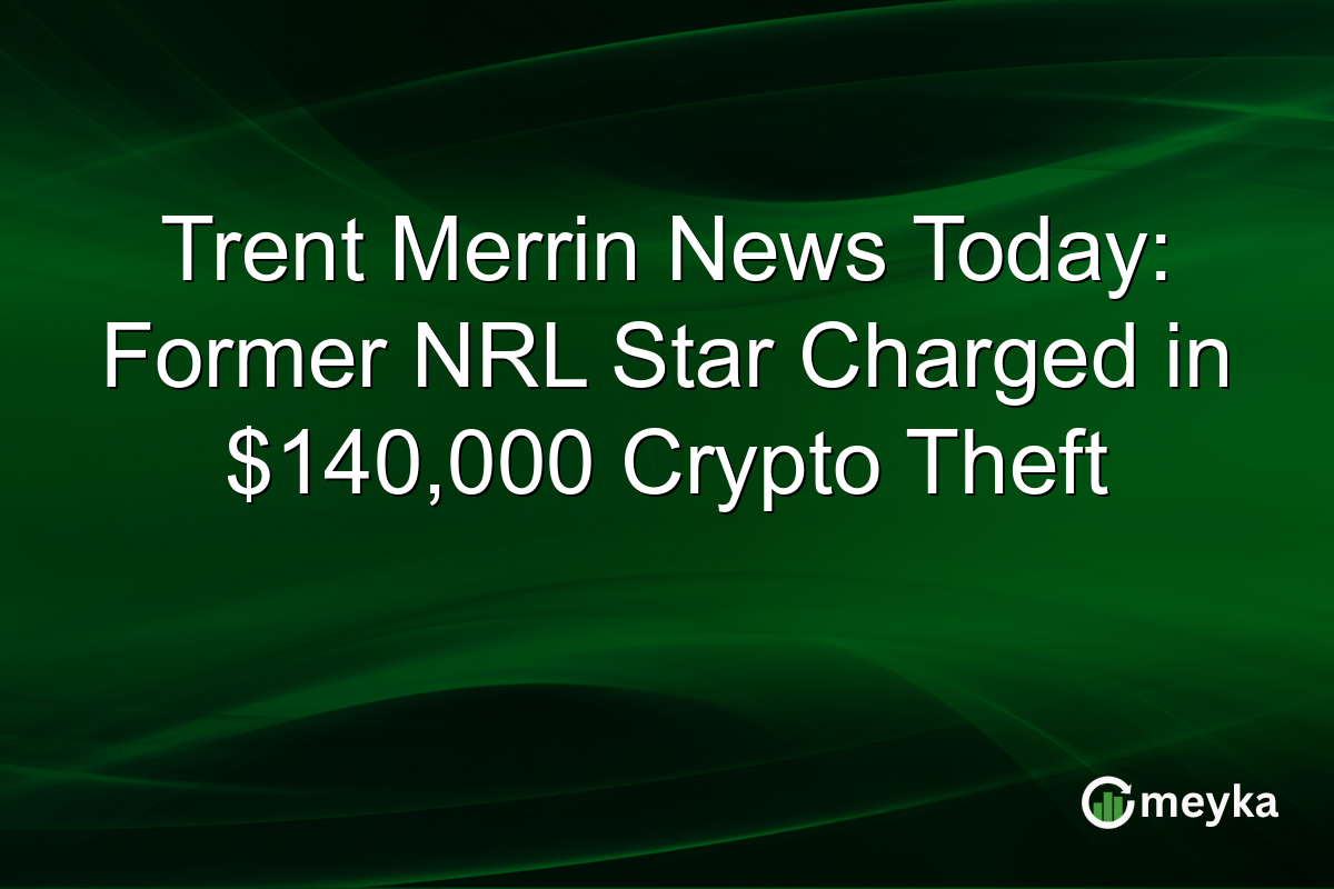Trent Merrin News Today: Former NRL Star Charged in $140,000 Crypto Theft