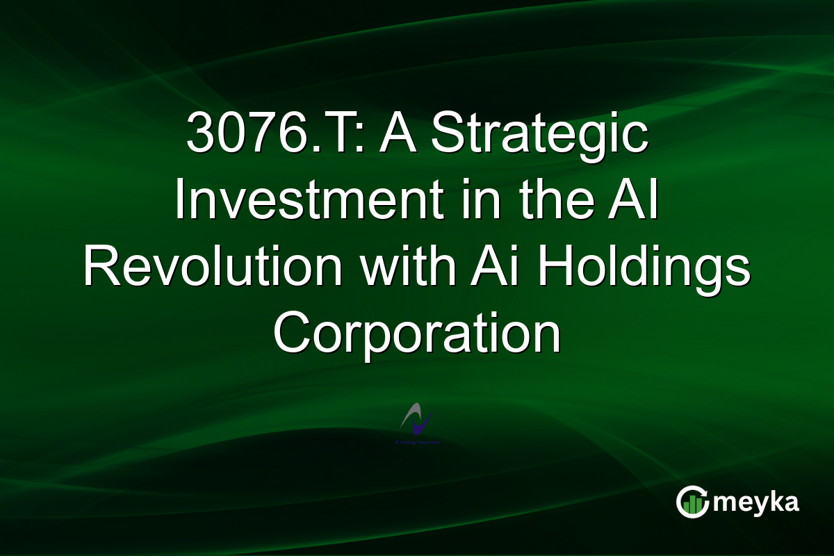 3076.T: A Strategic Investment in the AI Revolution with Ai Holdings Corporation