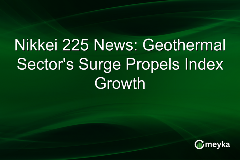 Nikkei 225 News: Geothermal Sector's Surge Propels Index Growth