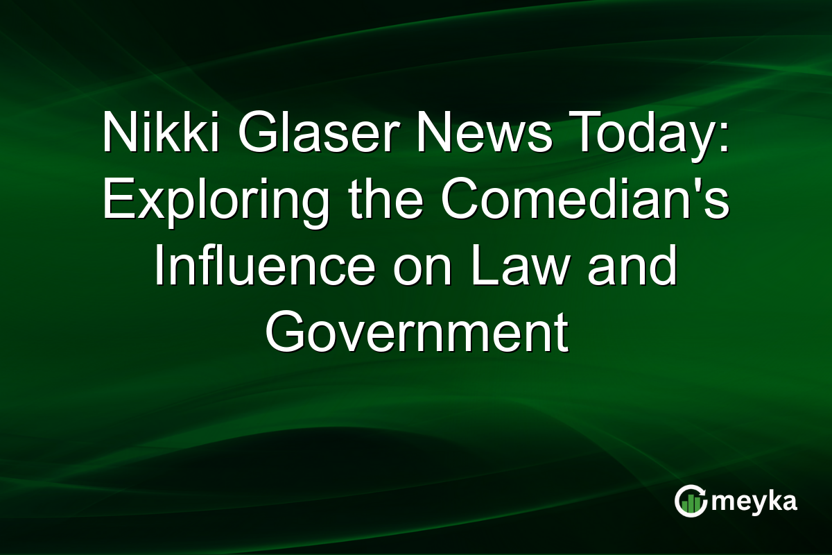Nikki Glaser News Today: Exploring the Comedian's Influence on Law and Government