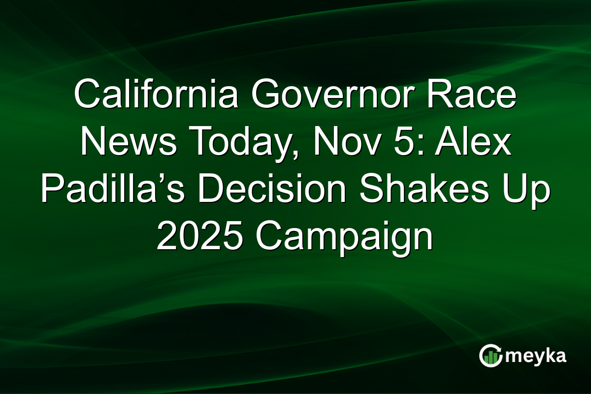 California Governor Race News Today, Nov 5: Alex Padilla’s Decision Shakes Up 2025 Campaign