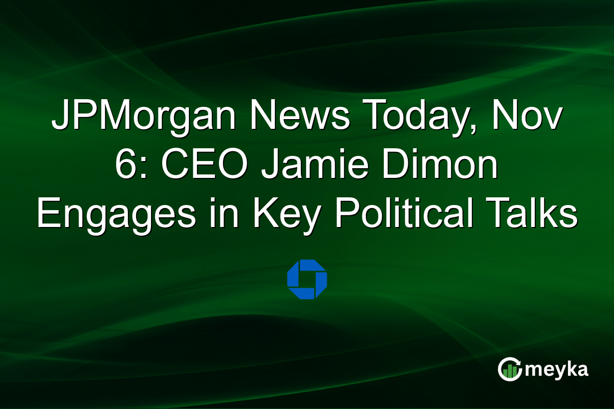 JPMorgan News Today, Nov 6: CEO Jamie Dimon Engages in Key Political Talks