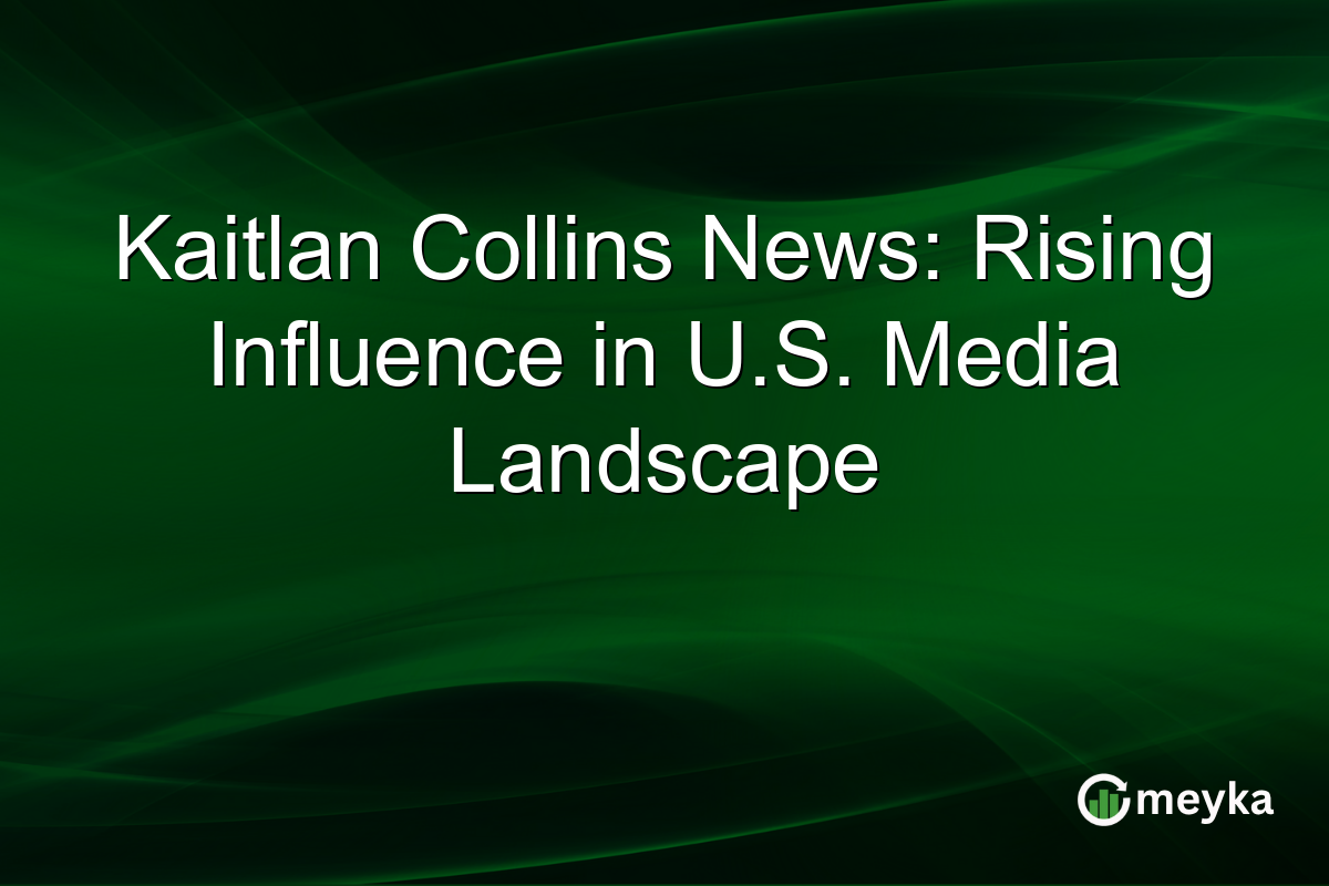 Kaitlan Collins News: Rising Influence in U.S. Media Landscape