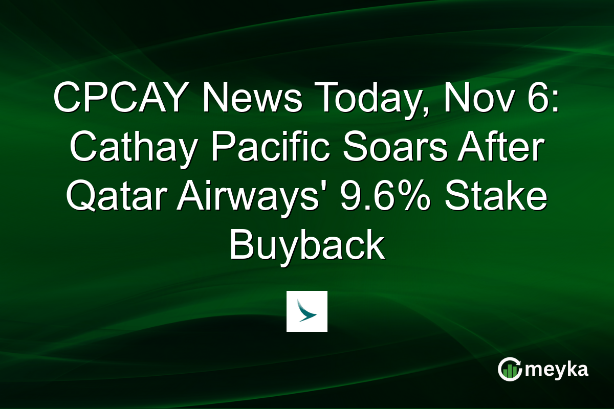 CPCAY News Today, Nov 6: Cathay Pacific Soars After Qatar Airways' 9.6% Stake Buyback