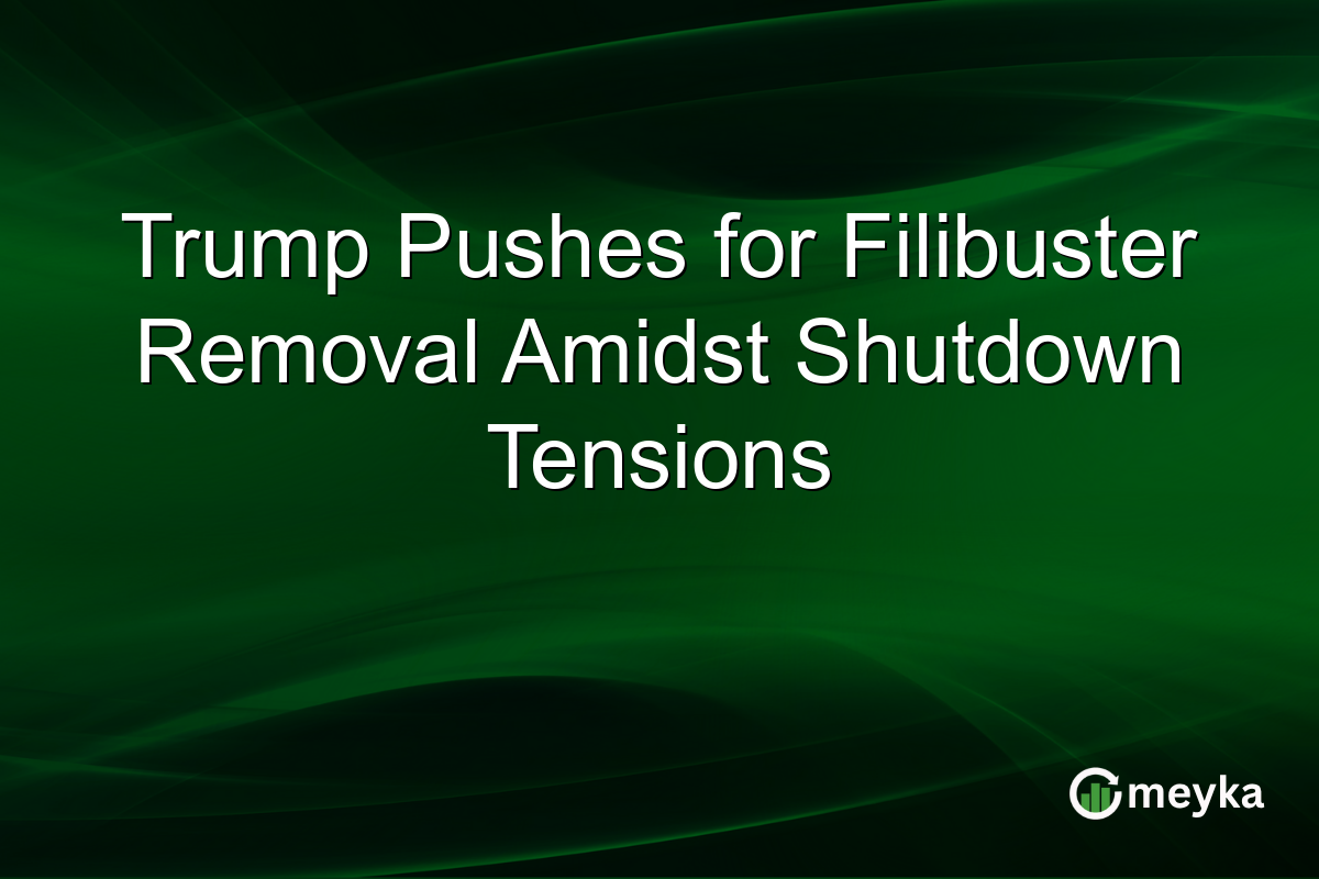 Trump Pushes for Filibuster Removal Amidst Shutdown Tensions