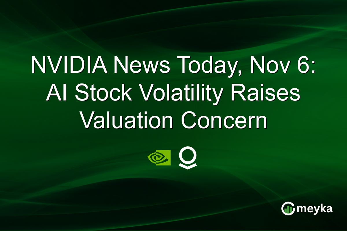 NVIDIA News Today, Nov 6: AI Stock Volatility Raises Valuation Concern