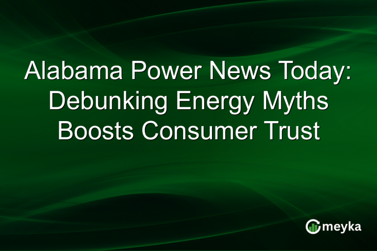 Alabama Power News Today: Debunking Energy Myths Boosts Consumer Trust