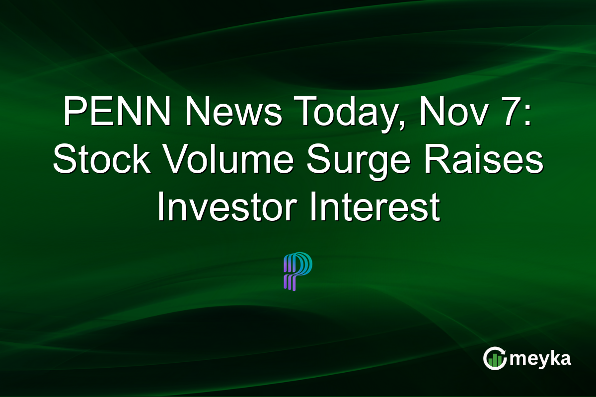 PENN News Today, Nov 7: Stock Volume Surge Raises Investor Interest