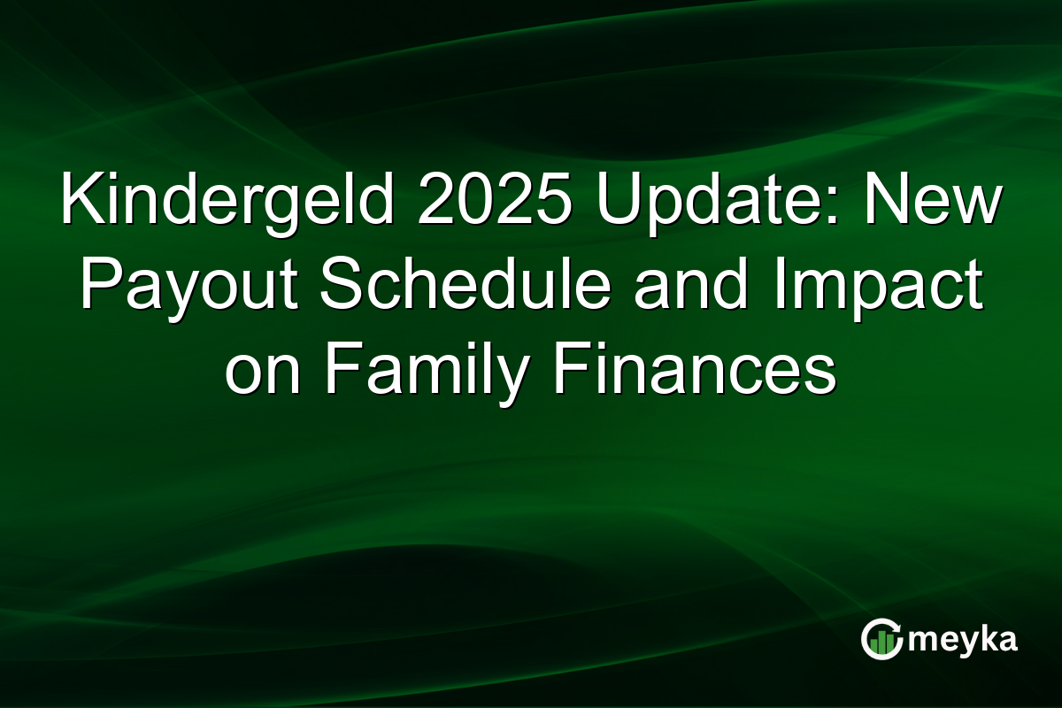 Kindergeld 2025 Update: New Payout Schedule and Impact on Family Finances