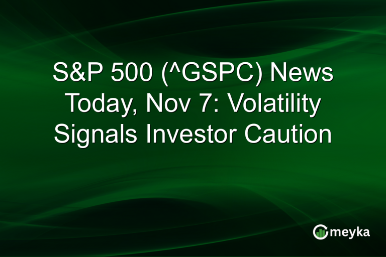 S&P 500 (^GSPC) News Today, Nov 7: Volatility Signals Investor Caution