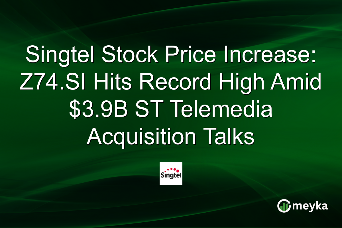 Singtel Stock Price Increase: Z74.SI Hits Record High Amid $3.9B ST Telemedia Acquisition Talks