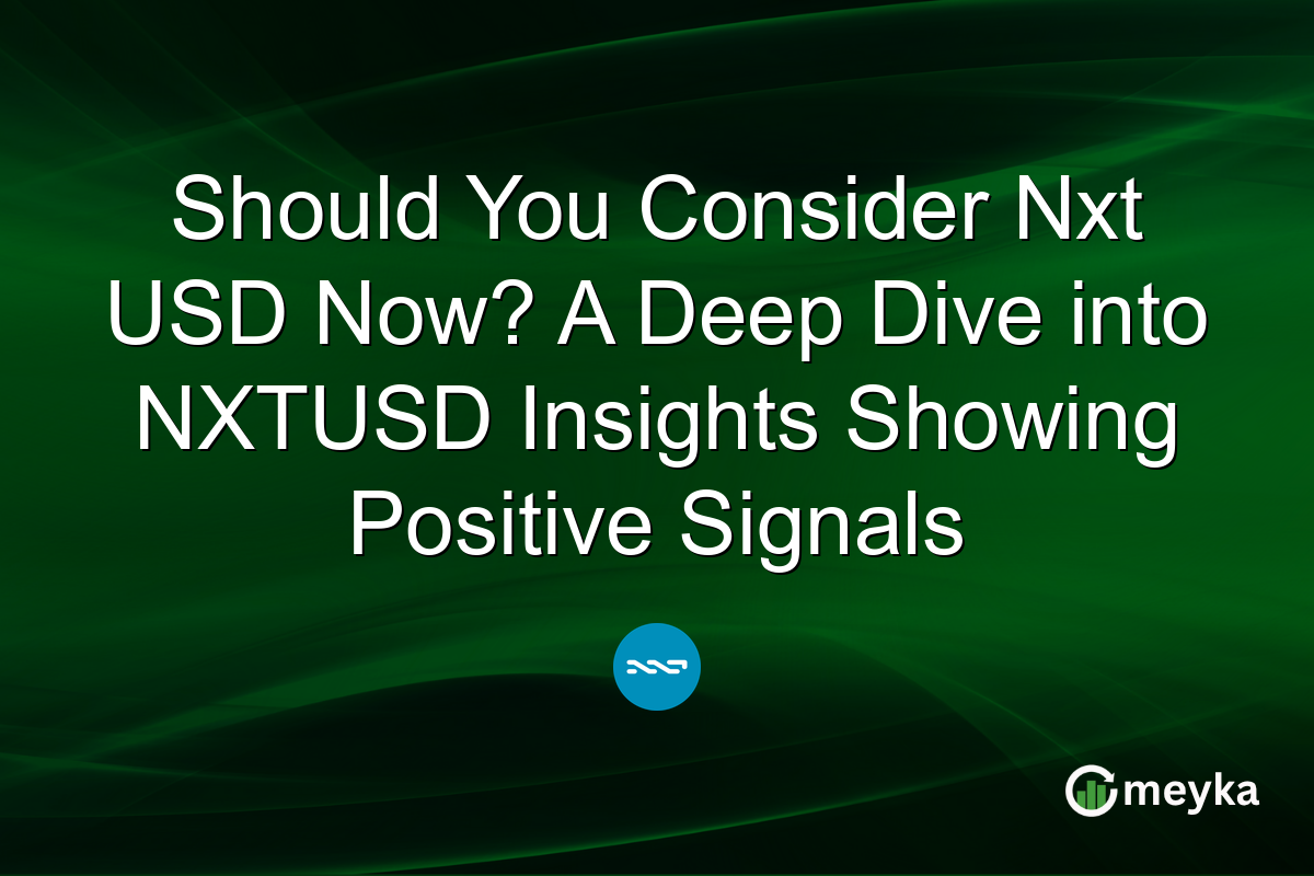 Should You Consider Nxt USD Now? A Deep Dive into NXTUSD Insights Showing Positive Signals