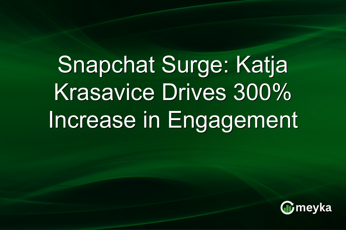 Snapchat Surge: Katja Krasavice Drives 300% Increase in Engagement