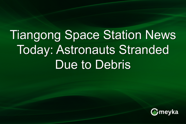 Tiangong Space Station News Today: Astronauts Stranded Due to Debris