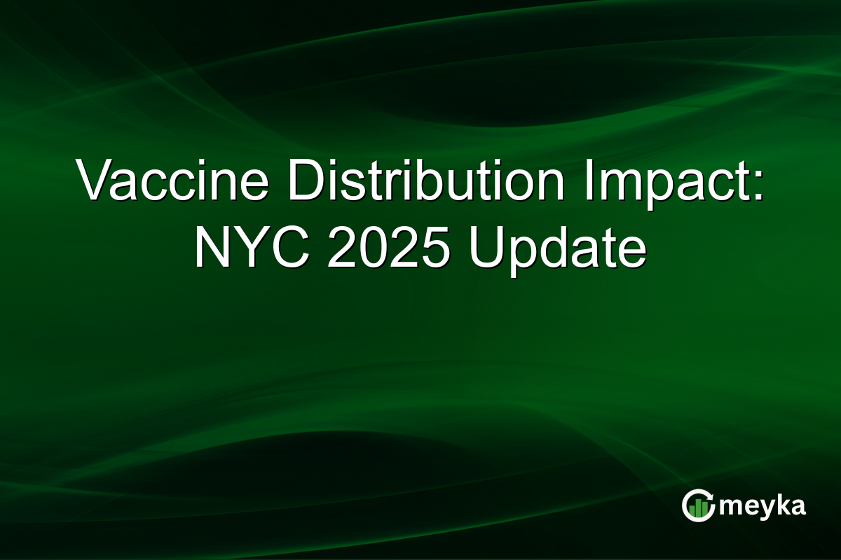 Vaccine Distribution Impact: NYC 2025 Update