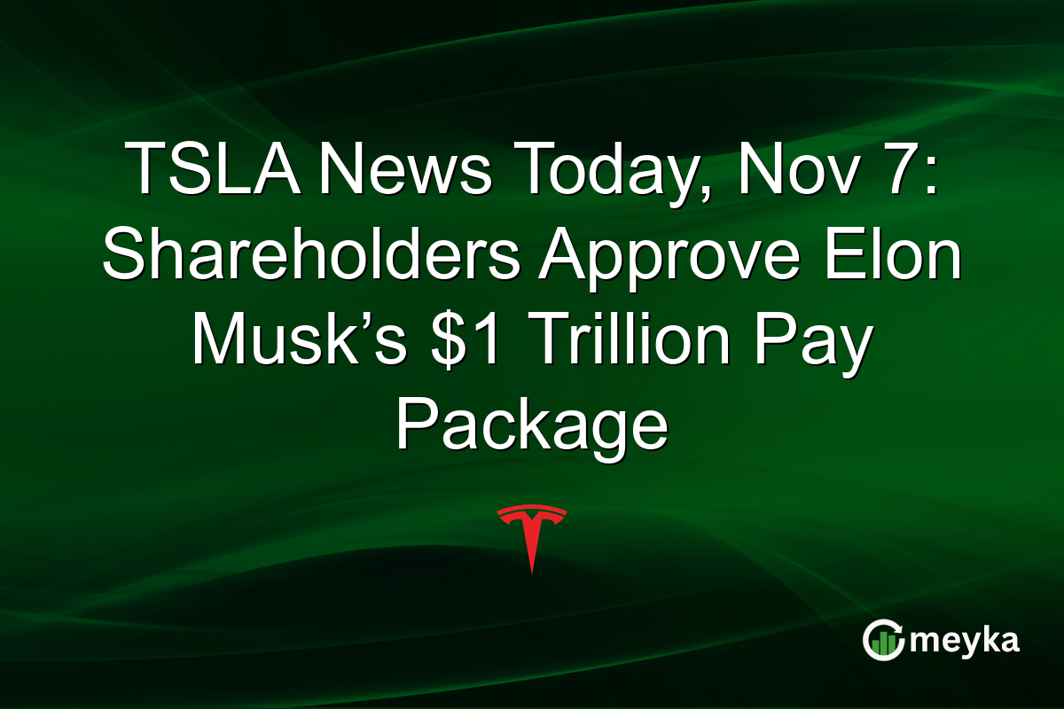 TSLA News Today, Nov 7: Shareholders Approve Elon Musk’s $1 Trillion Pay Package