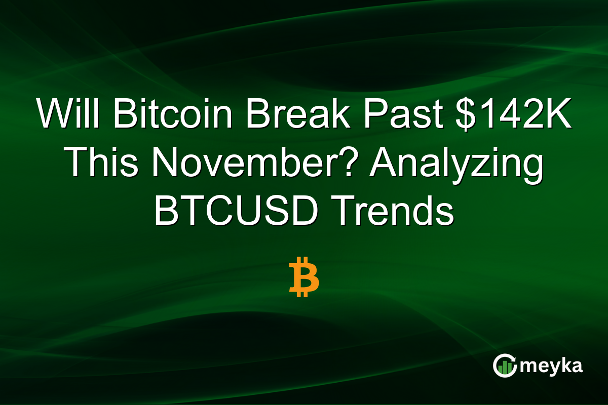 Will Bitcoin Break Past $142K This November? Analyzing BTCUSD Trends