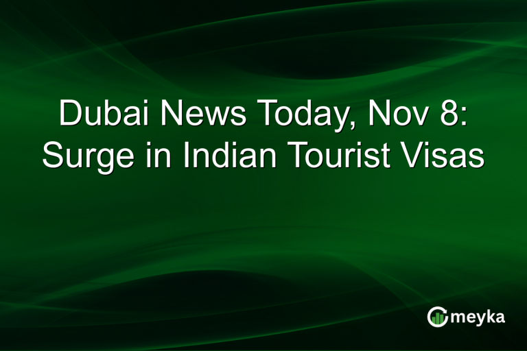 Dubai News Today, Nov 8: Surge in Indian Tourist Visas