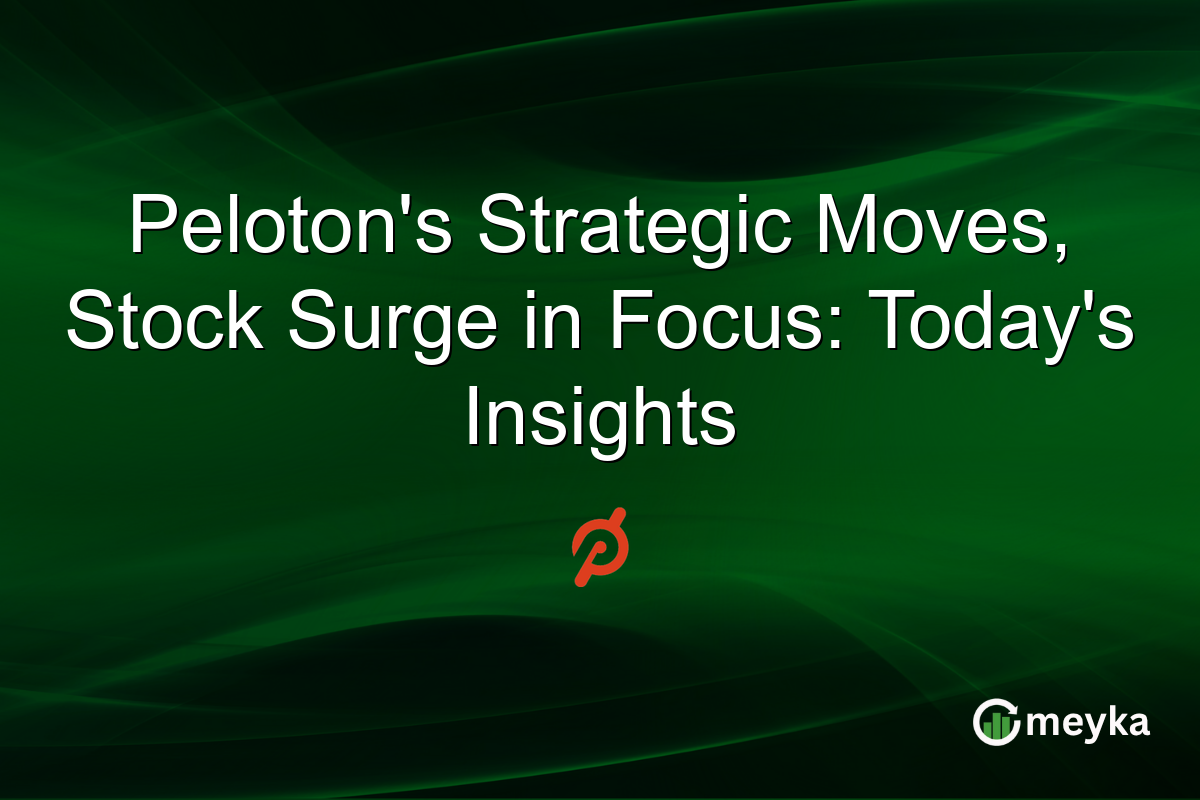 Peloton's Strategic Moves, Stock Surge in Focus: Today's Insights