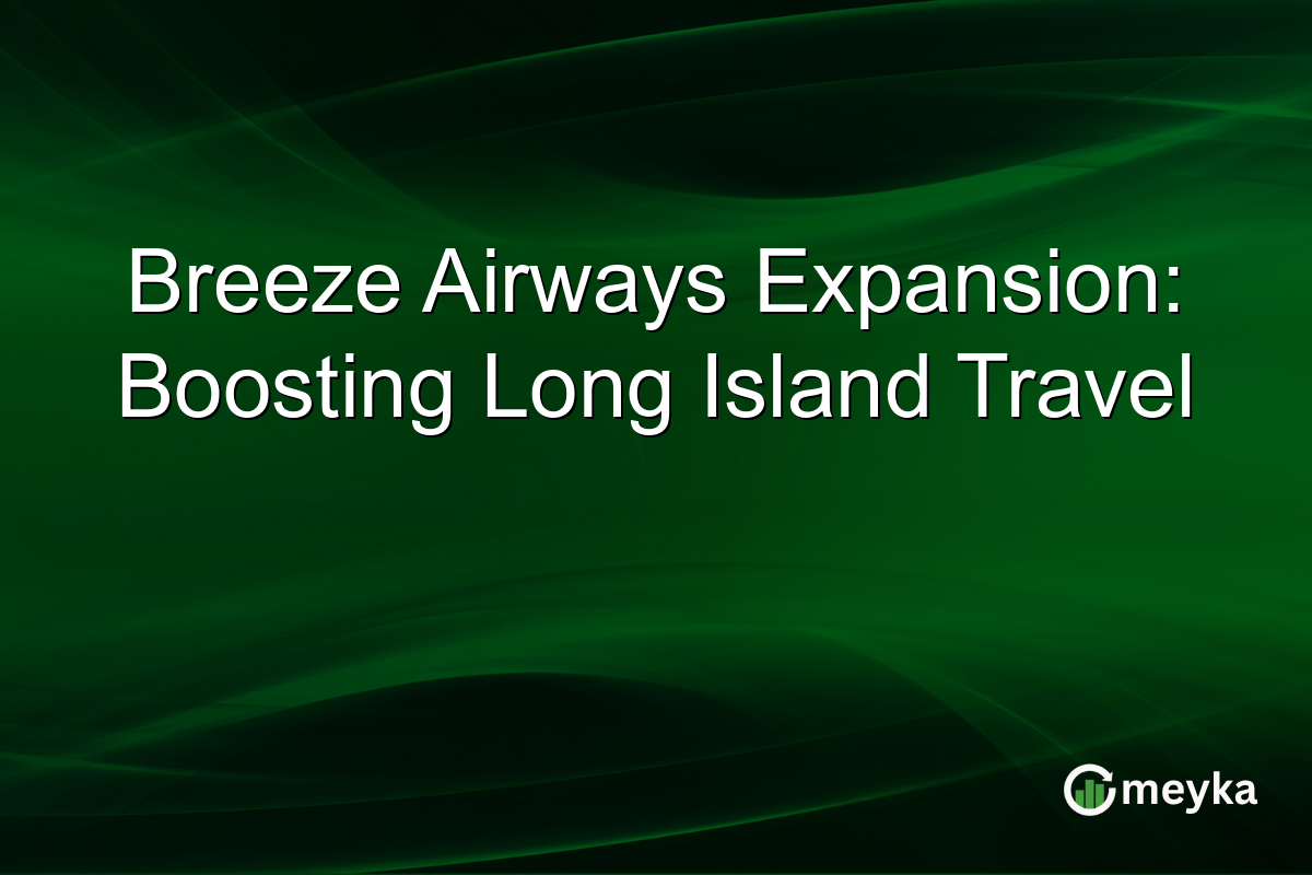 Breeze Airways Expansion: Boosting Long Island Travel